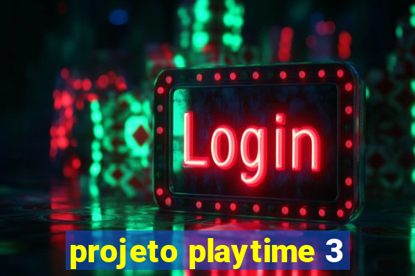 projeto playtime 3